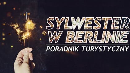 Sylwester w Berlinie będzie bezpieczny! Przygotowano strefy bezpieczeństwa!