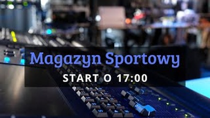 Magazyn Sportowy 09. 09. 2024