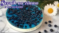 Niebiański SERNIK NA ZIMNO z borówkami i galaretką - idealny na upalne dni!