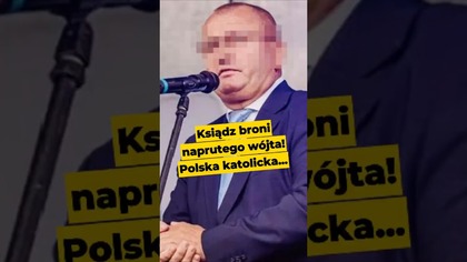 Ksiądz broni naprutego wójta! Polska katolicka...  #kler #katolicyzm #katokomuna #Kościółkatolicki