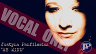My Mind - vocal only - Justyna Panfilewicz