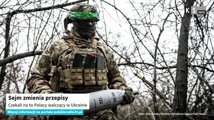 Sejm zmienia przepisy.  Czekali na to Polacy walczący w Ukrainie [KS Info]