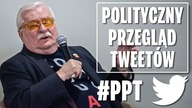 Kontrowersyjny tydzień Lecha Wałęsy - Polityczny Przegląd Tweetów.