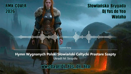 Ukradli Mi Skrzydła - Hymn Wygnanych Polski Słowiański Celtycki Prastare Szepty Słowiańska Brygada Dj Yos de Yeo & Wataha