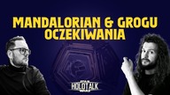  Czego oczekujemy po The Mandalorian & Grogu? [HOLOTALK]