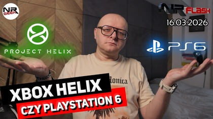 Xbox Helix czy Playstation 6 - NRFlash (16. 03. 2026)