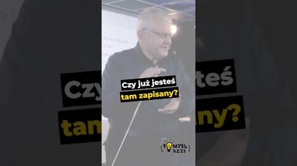 Czy już jesteś tam zapisany? #PomyślDziś odc.  2708