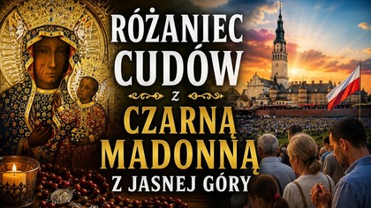 RÓŻANIEC CUDÓW z CZARNĄ MADONNĄ z JASNEJ GÓRY