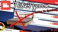 TubeTycoon #10 - Nie Będę już spać!!!