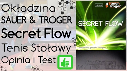 Okładzina Sauer & Troger Secret Flow Chop do Tenisa Stołowego - Opinia
