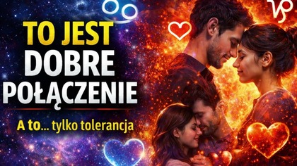TO JEST DOBRE POŁĄCZENIE  Znaki Zodiaku, które do siebie pasują, a które tylko się tolerują