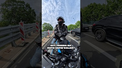 CZY TRZEBA NA MOTOCYKLU ZAPIE*DALAĆ?