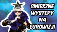Smieszne występy na Eurowizji!