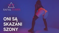 Ci faceci skończą z SZONAMI