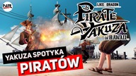 Like a Dragon - Pirate Yakuza in Hawaii - Recenzja