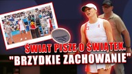 Cały świat pisze o Idze Świątek.  Brzydkie zachowanie