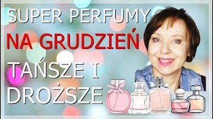 PERFUMY NAGRUDZIEŃ NA KAŻDĄ KIESZEŃ / NOWY TUSZ I WŁOSY / MUSIAŁAM GO MIEĆ.