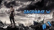 Zagrajmy w Tomb Raider! Początek naszej przygody! #1