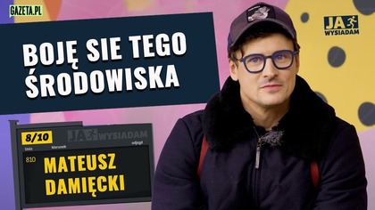 Mateusz Damięcki: Duża kasa nie robi na mnie wrażenia | Ja Wysiadam