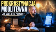 Prokrastynacja Modlitewna: Jak sobie z nią poradzić?