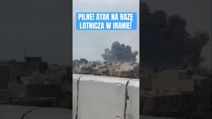 PILNE! EKSPLOZJA W IRANIE! ATAK NA BAZĘ LOTNICZĄ