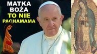 MATKA BOŻA to nie pachamama!