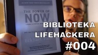 Biblioteka Lifehackera #004 - POWER OF NOW - Ludwik C. Siadlak VLOG 20171025