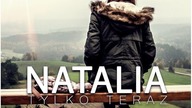 Natalia - Tylko Teraz (2018)