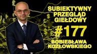 Subiektywny Przegląd Giełdowy Sobiesława Kozłowskiego #177