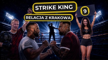 Relacja ze @StrikeKingFestival 9 w Krakowie: knockout za knockoutem.