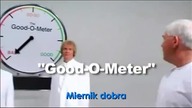 MIERNIK DOBRA (GOOD-O-METER napisy PL)