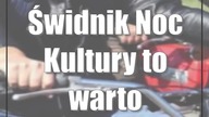 Świdnik: Noc Kultury: to warto zobaczyć (cz.  6)