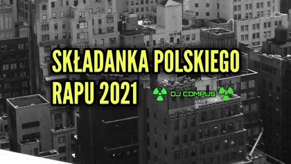 Najlepsza Składanka Polskiego Rapu 2021 - Polski Rap 2021