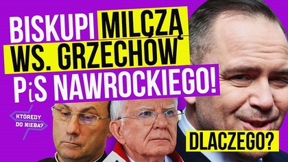 Biskupi milczą ws.  grzechów PiS Nawrockiego! Dlaczego? | Którędy Do Nieba