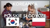 KOREANKA TESTUJE POLSKIE SŁODYCZE