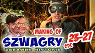Making OF 48 - Szwagry 23-27