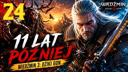 Wiedźmin 3: Dziki Gon - 11 Lat Później #24 (Gameplay PL, Zagrajmy)