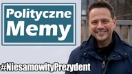 #NiesamowityPrezydent Rafał Trzaskowski [Polityczne Memy]