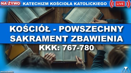 KOŚCIÓŁ - POWSZECHNY SAKRAMENT ZBAWIENIA /SensacjeKatechizmuKK/