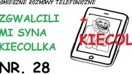 Smieszne Rozmowy Telefoniczne - Zgwalcili mi syna na imprezie (Kiecollka Wyruchali)