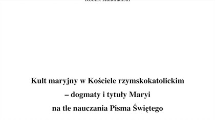 Robert Kałamański kult Maryjny w kościele rzysko-katolickim