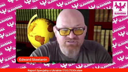 Raport Specjalny o Ukrainie 17. 03. 7530r. sław 2022r.  łac.