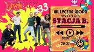 Muzyczna Środa: #33 Stacja B.