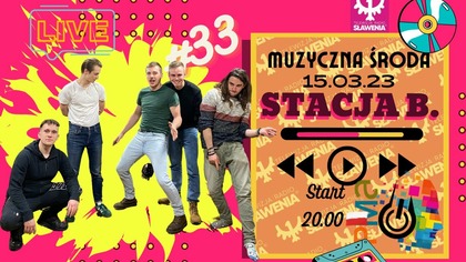 Muzyczna Środa: #33 Stacja B.