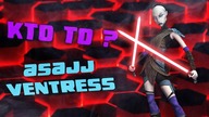 Kim Jest...  Asajj Ventress |Gwiezdne Wojny|