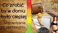 Co zrobić by w domu było cieplej - oszczędzanie na ogrzewaniu