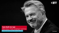Sam Neill nie żyje.  Aktor znany z Parku Jurajskiego miał 78 lat [KS Info]