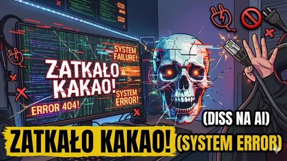 SYSTEM ERROR (ZATKAŁO KAKAO)