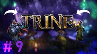 9# Trine - Coraz bliżej końca