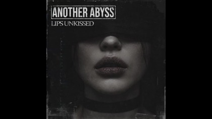 Another Abyss - Lips Unkissed